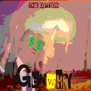 Gen Why : The Option